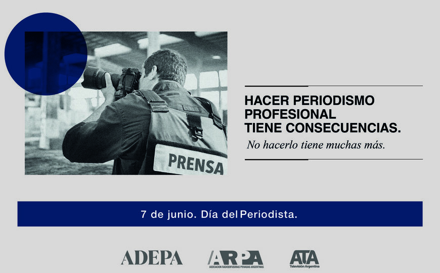 ADEPA, ATA y ARPA presentaron una campaña en defensa del valor del periodismo profesional  | 7 de junio: Día del Periodista